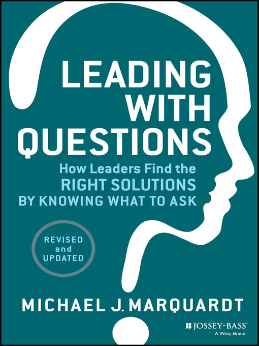 Title details for Leading with Questions by Michael J. Marquardt - Available